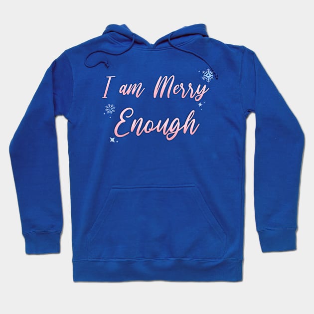 I am MERRY Enough Hoodie by Hallmarkies Podcast Store